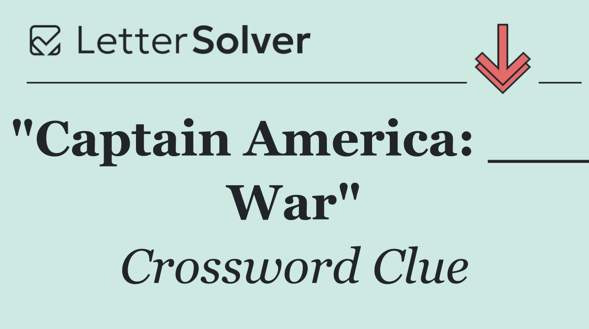 "Captain America: ___ War"