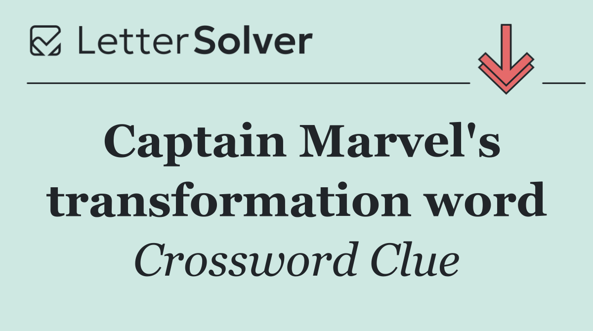 Captain Marvel's transformation word