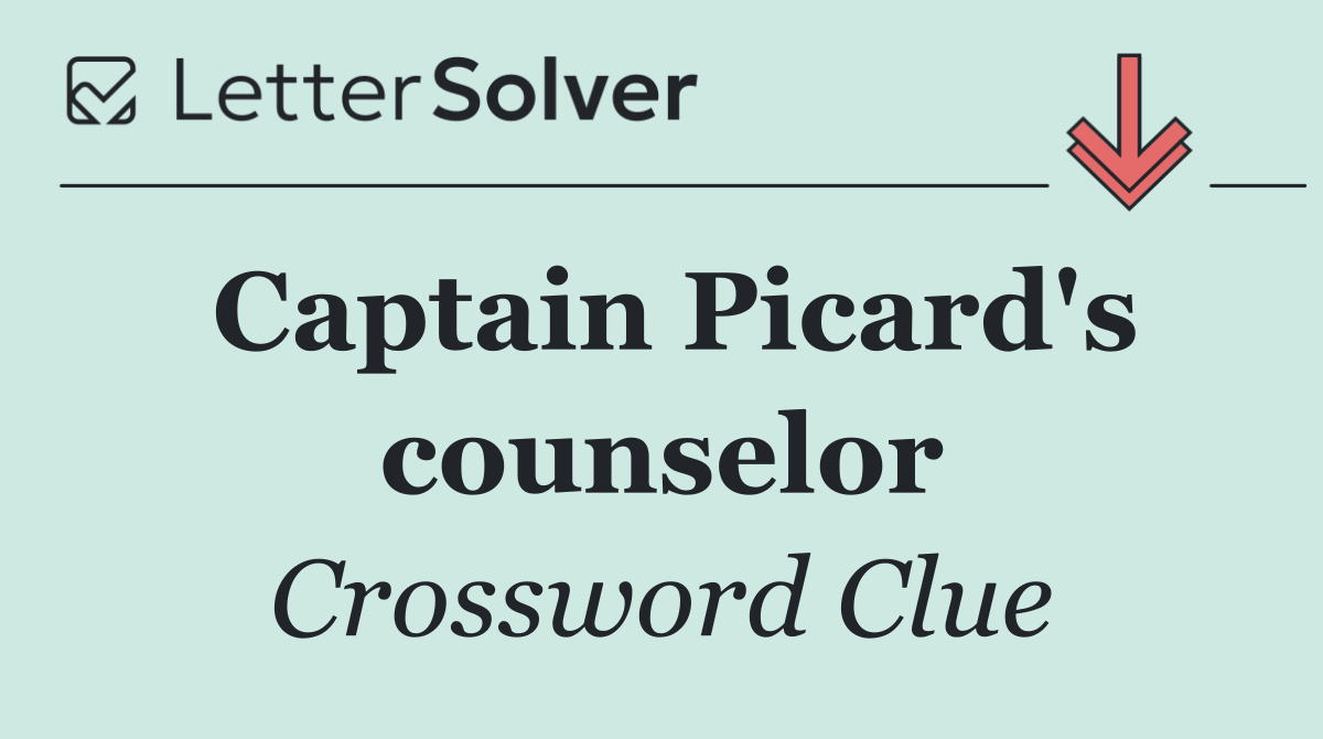 Captain Picard's counselor