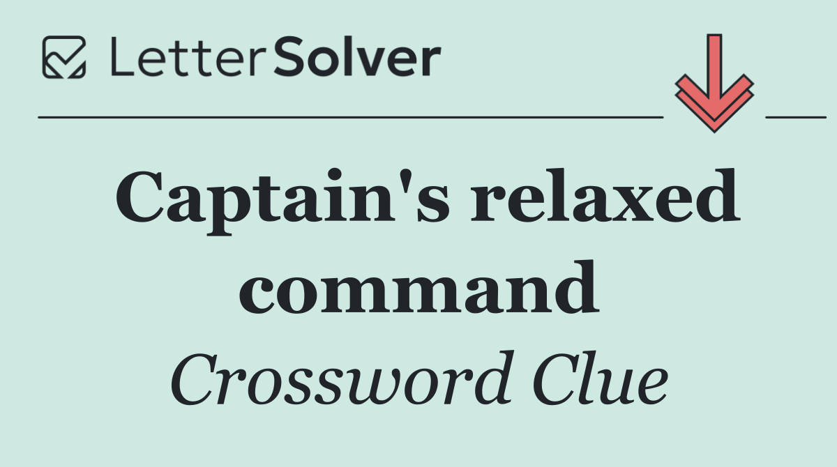 Captain's relaxed command