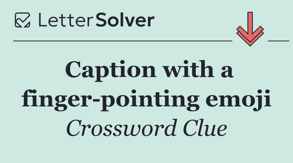 Caption with a finger pointing emoji