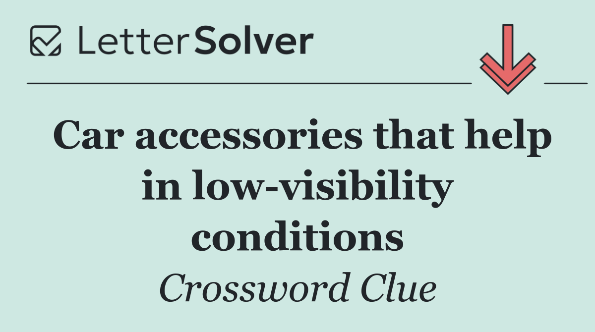 Car accessories that help in low visibility conditions