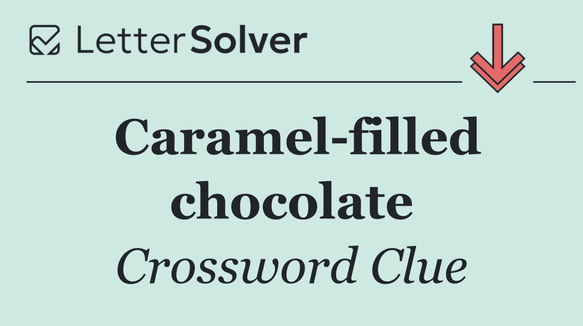 Caramel filled chocolate