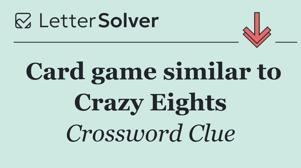 Card game similar to Crazy Eights