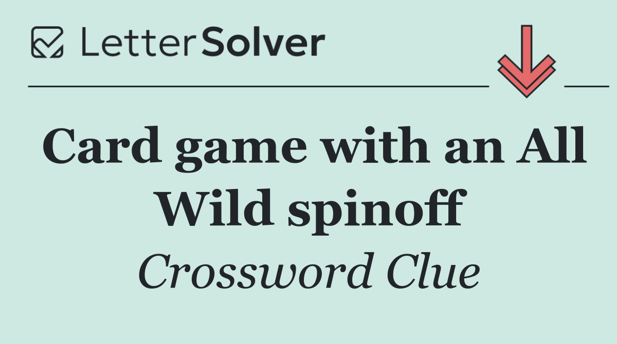 Card game with an All Wild spinoff