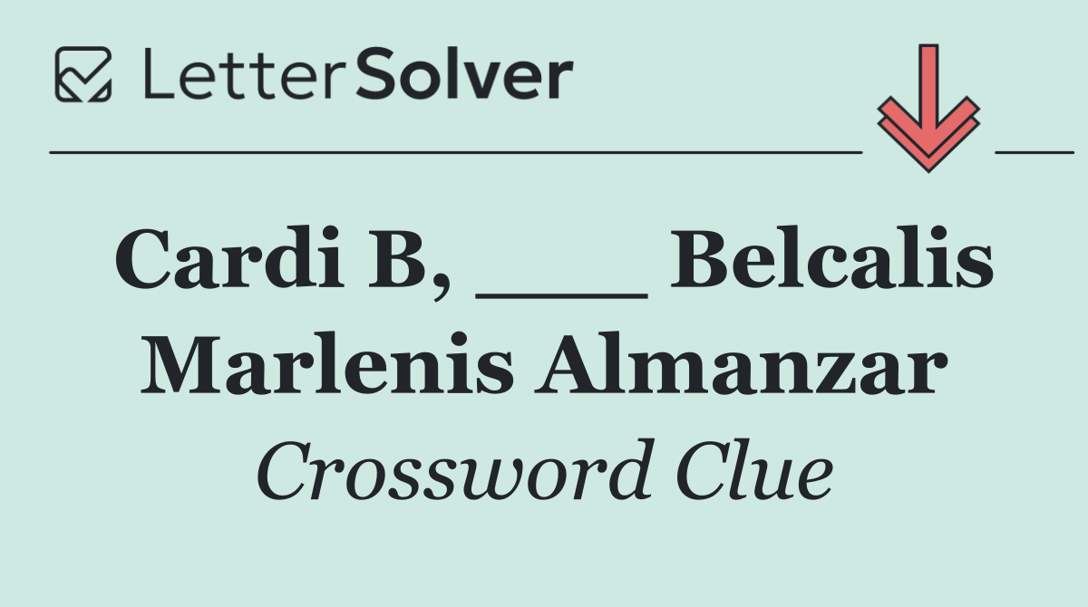Cardi B, ___ Belcalis Marlenis Almanzar