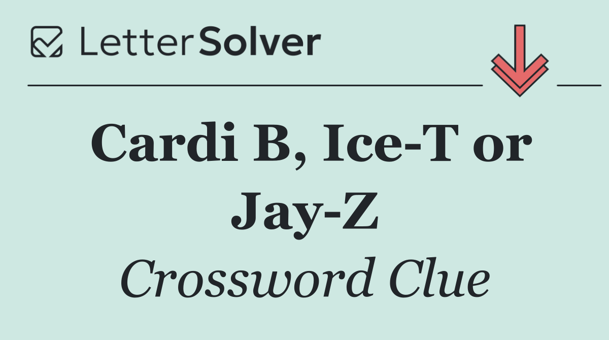 Cardi B, Ice T or Jay Z