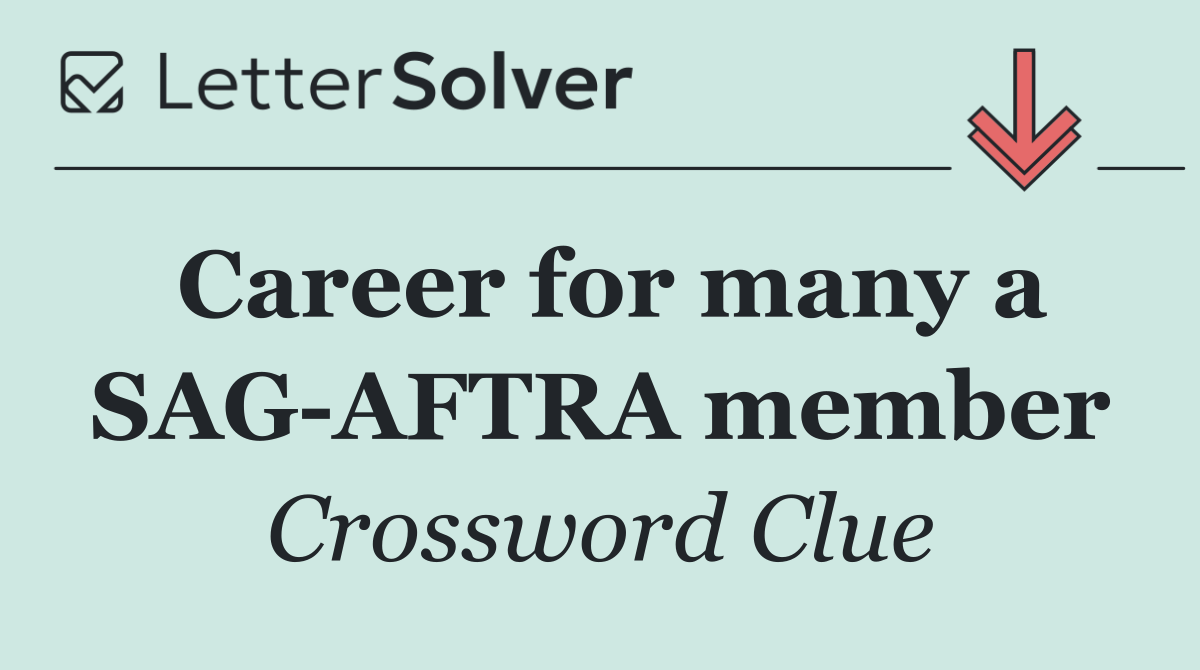 Career for many a SAG AFTRA member