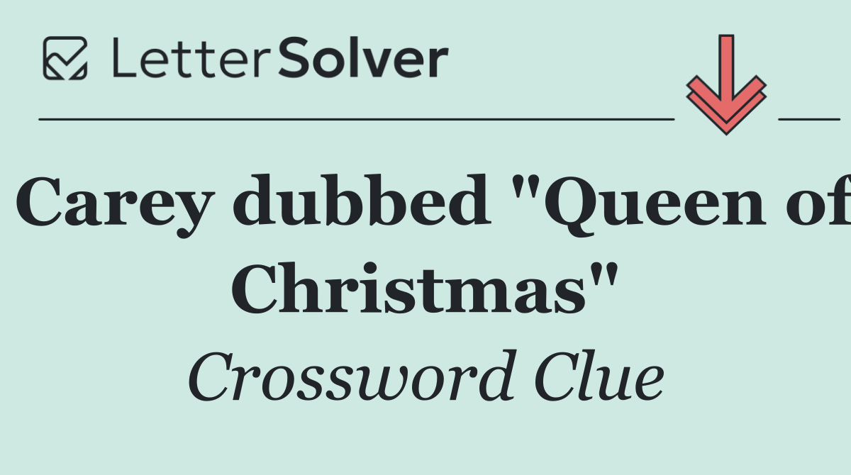 Carey dubbed "Queen of Christmas"