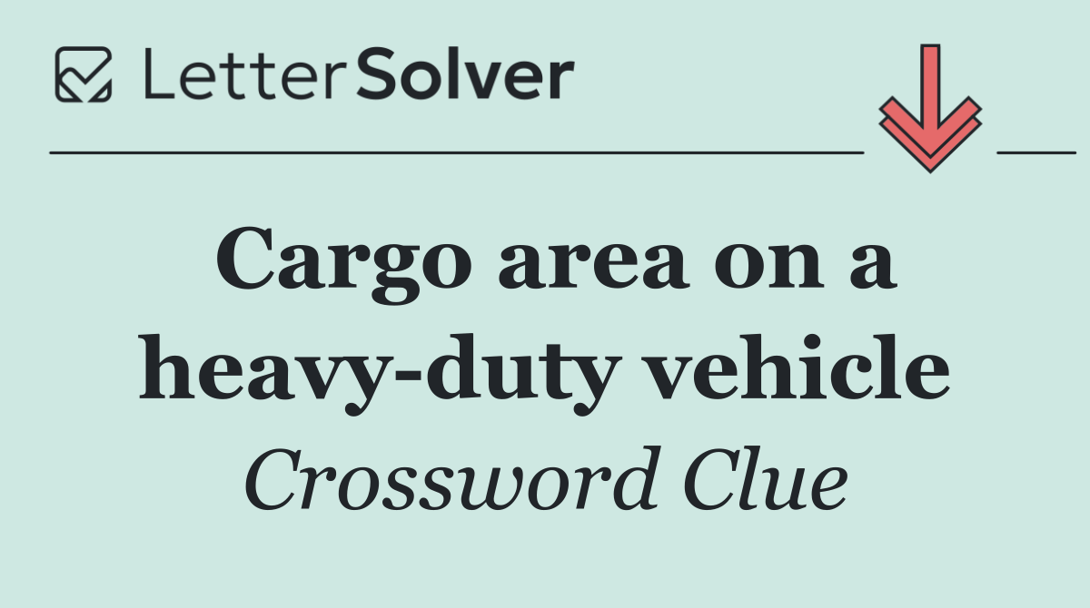 Cargo area on a heavy duty vehicle