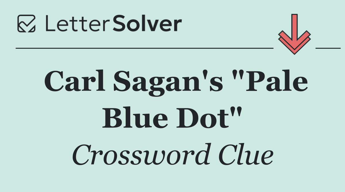 Carl Sagan's "Pale Blue Dot"