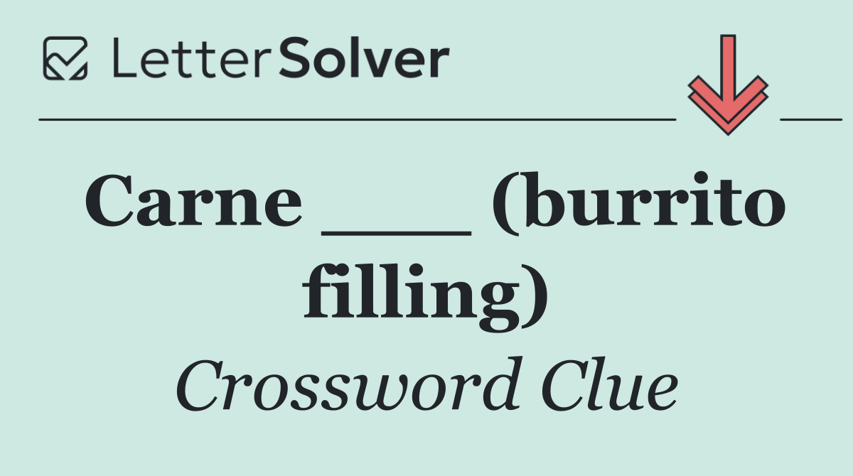 Carne ___ (burrito filling)