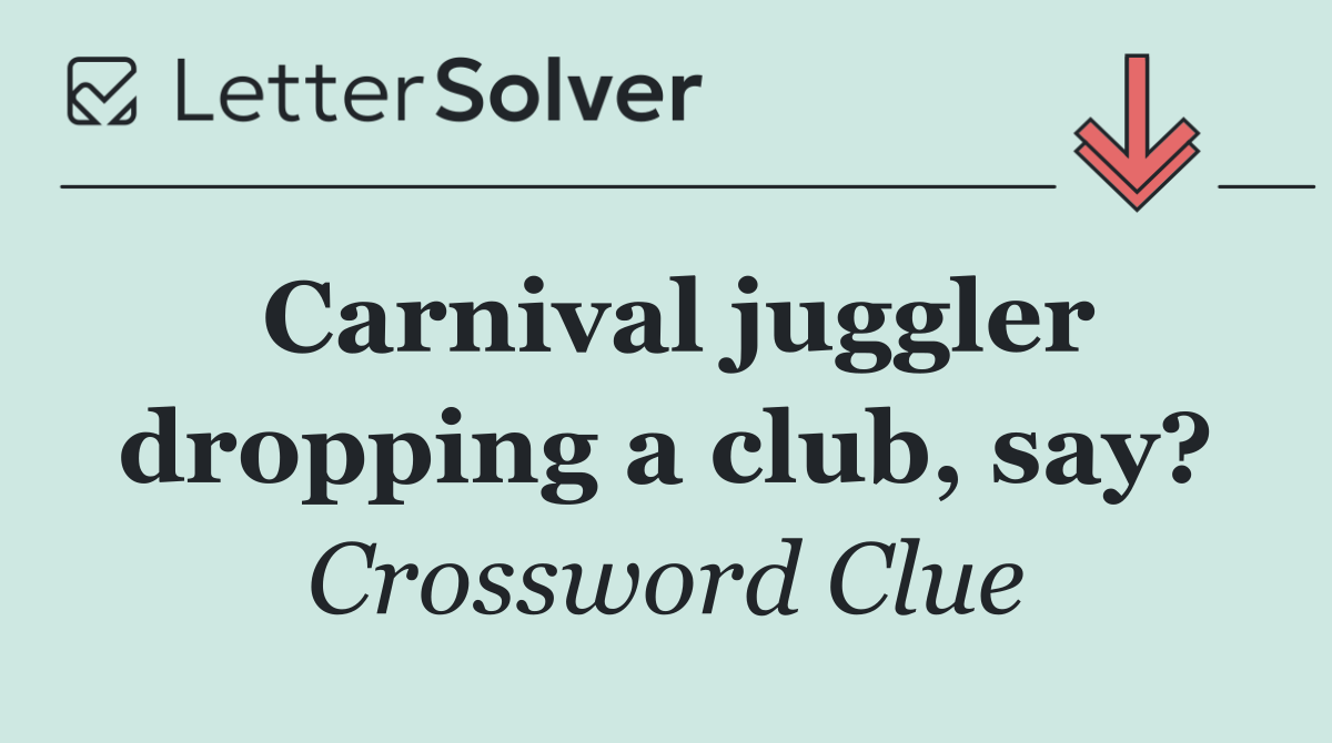Carnival juggler dropping a club, say?