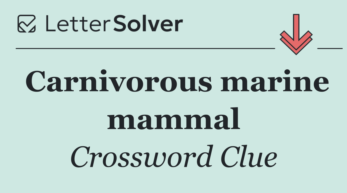Carnivorous marine mammal