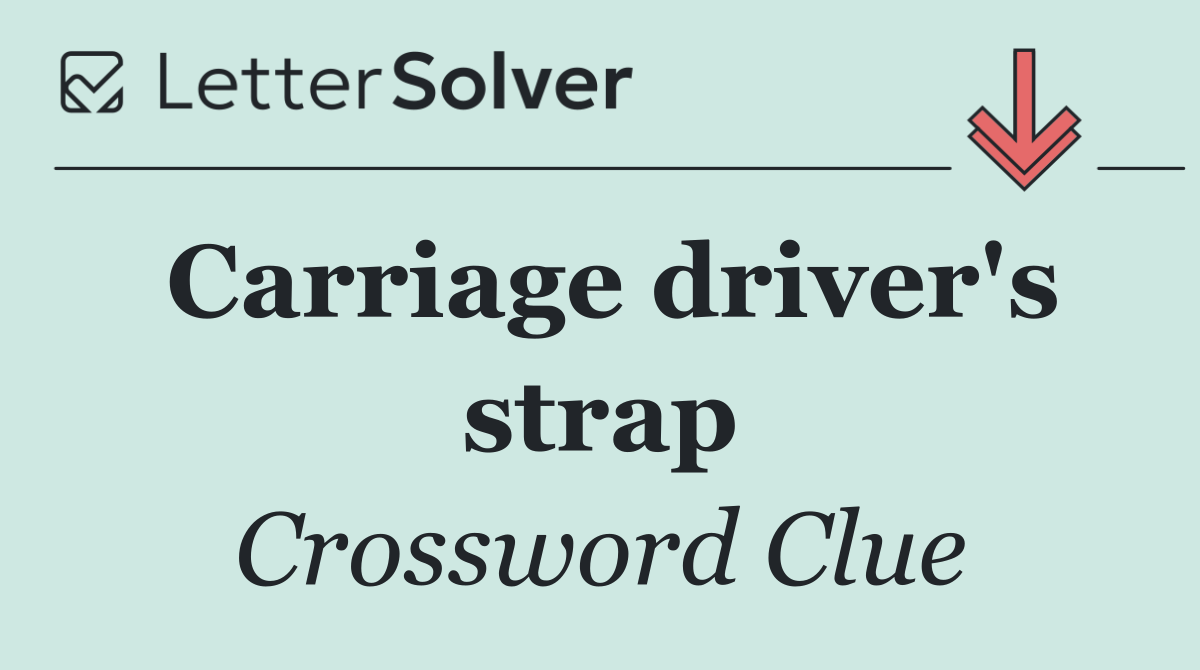 Carriage driver's strap