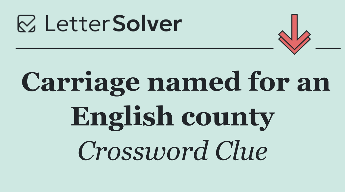 Carriage named for an English county