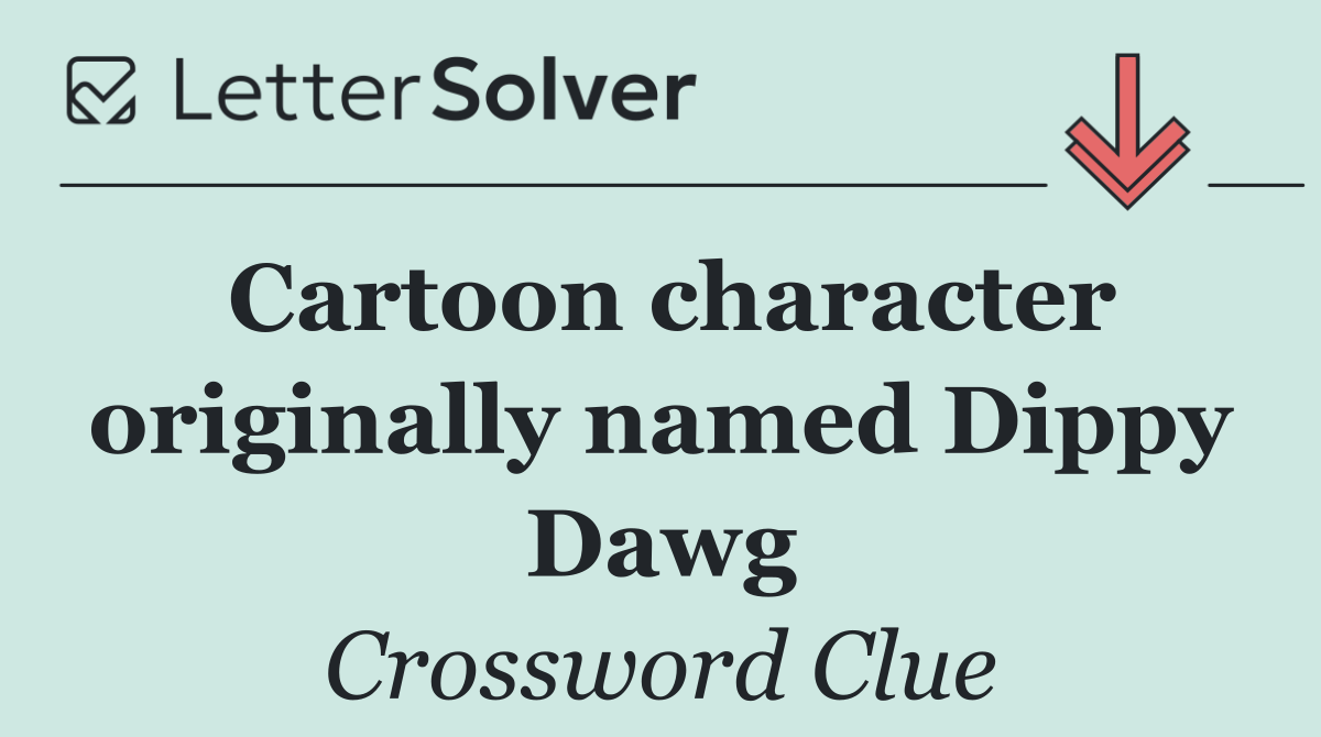 Cartoon character originally named Dippy Dawg