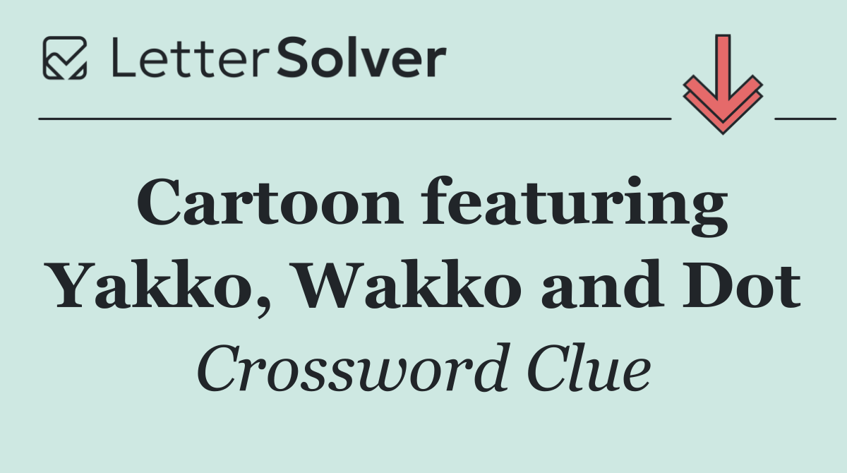 Cartoon featuring Yakko, Wakko and Dot