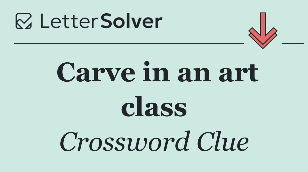 Carve in an art class