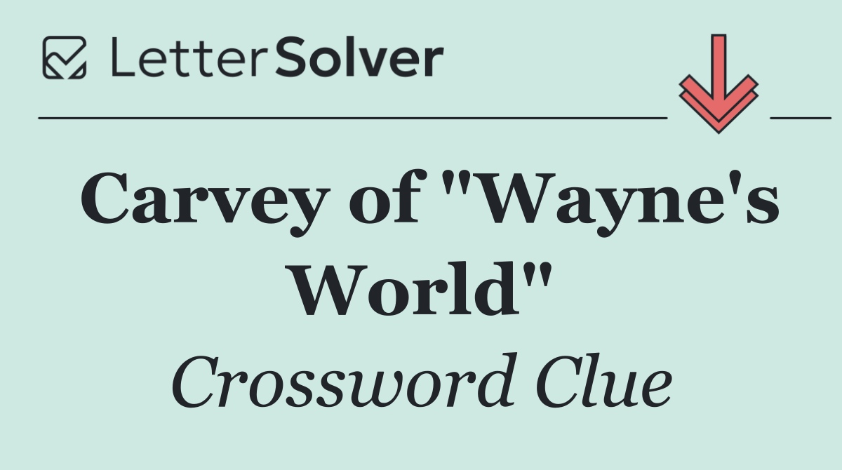 Carvey of "Wayne's World"