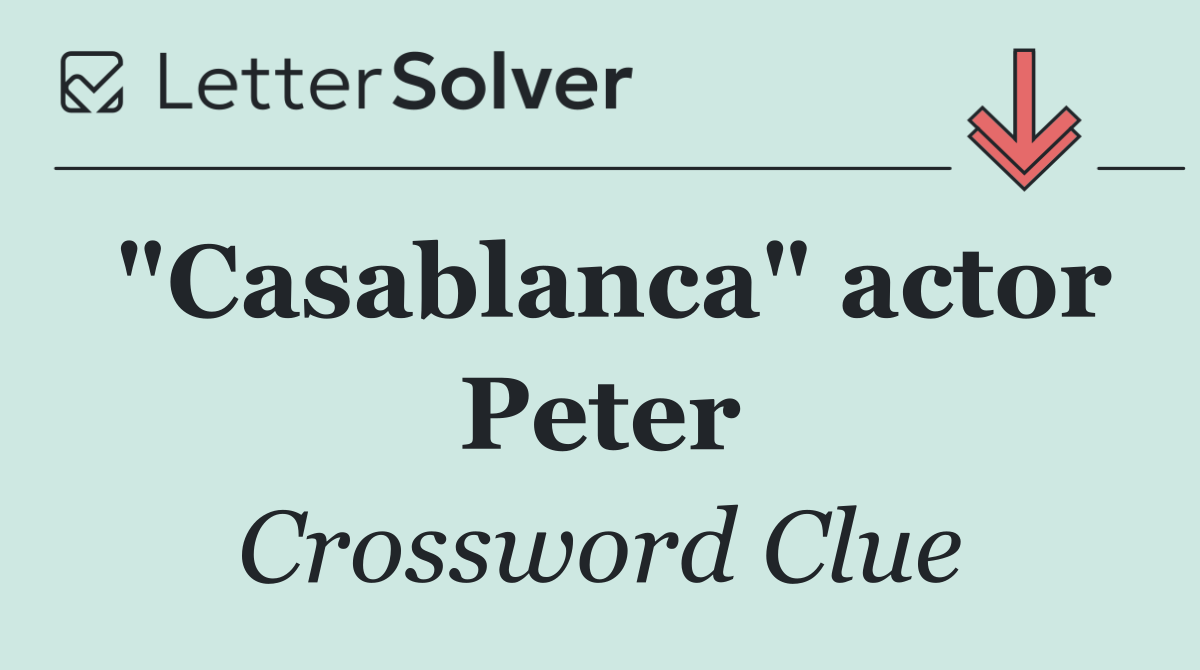 "Casablanca" actor Peter