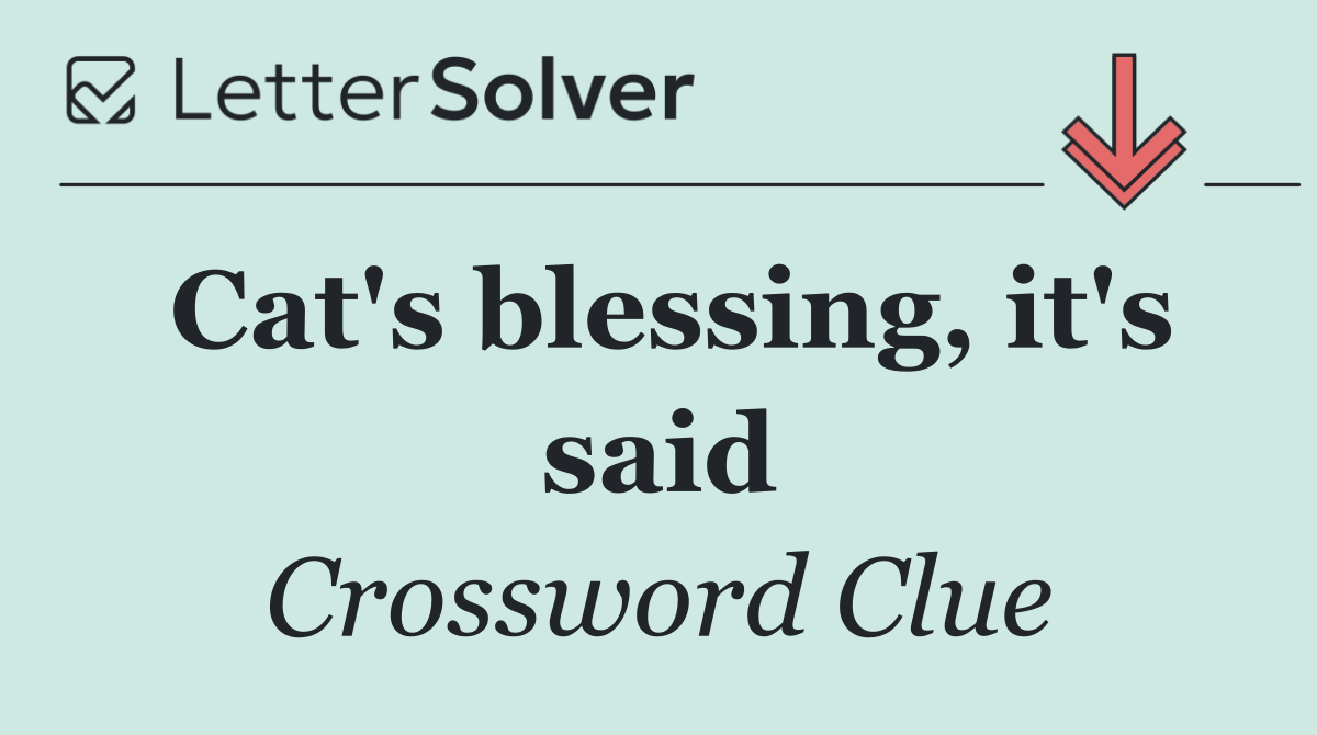 Cat's blessing, it's said
