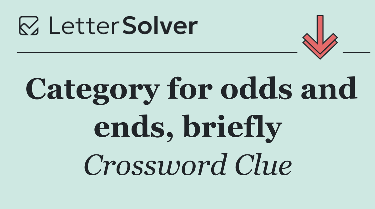 Category for odds and ends, briefly