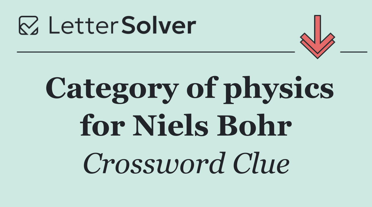 Category of physics for Niels Bohr