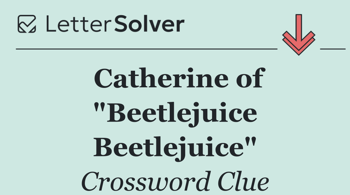 Catherine of "Beetlejuice Beetlejuice"