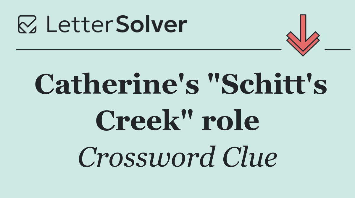 Catherine's "Schitt's Creek" role