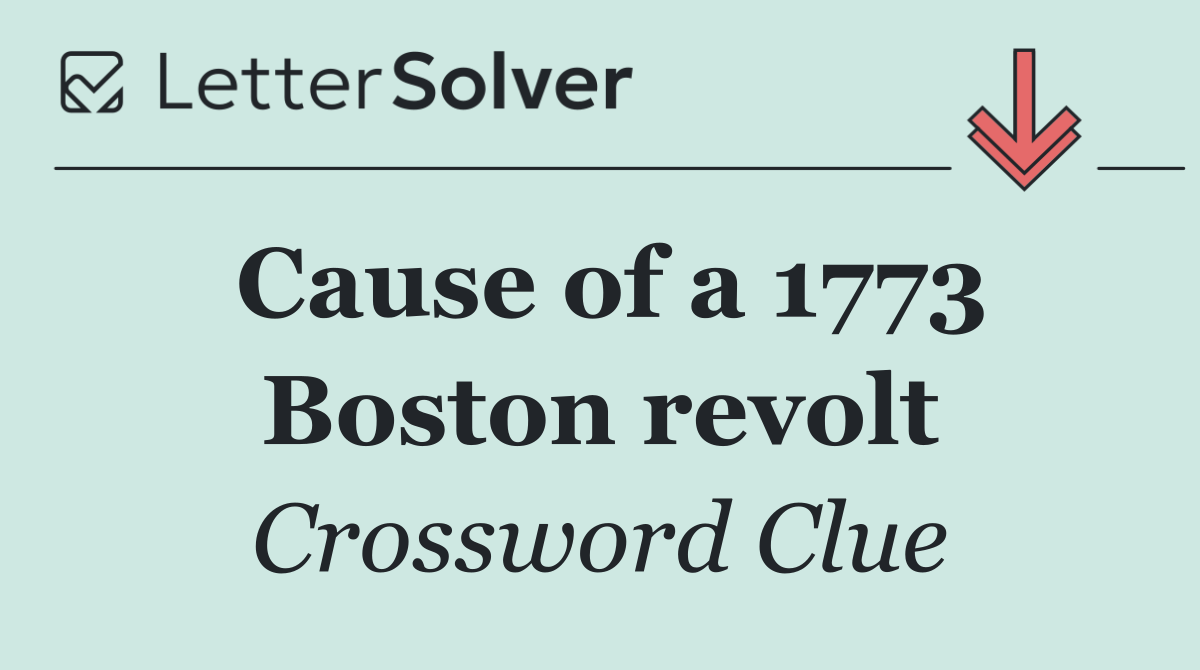 Cause of a 1773 Boston revolt