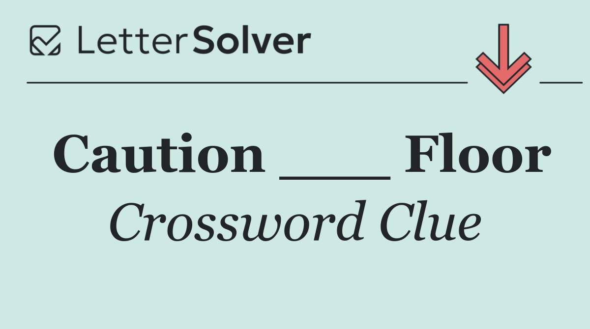 Caution ___ Floor