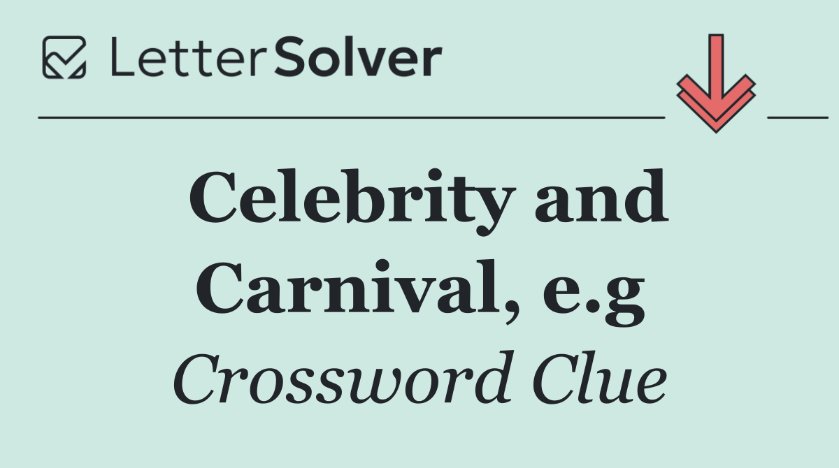 Celebrity and Carnival, e.g
