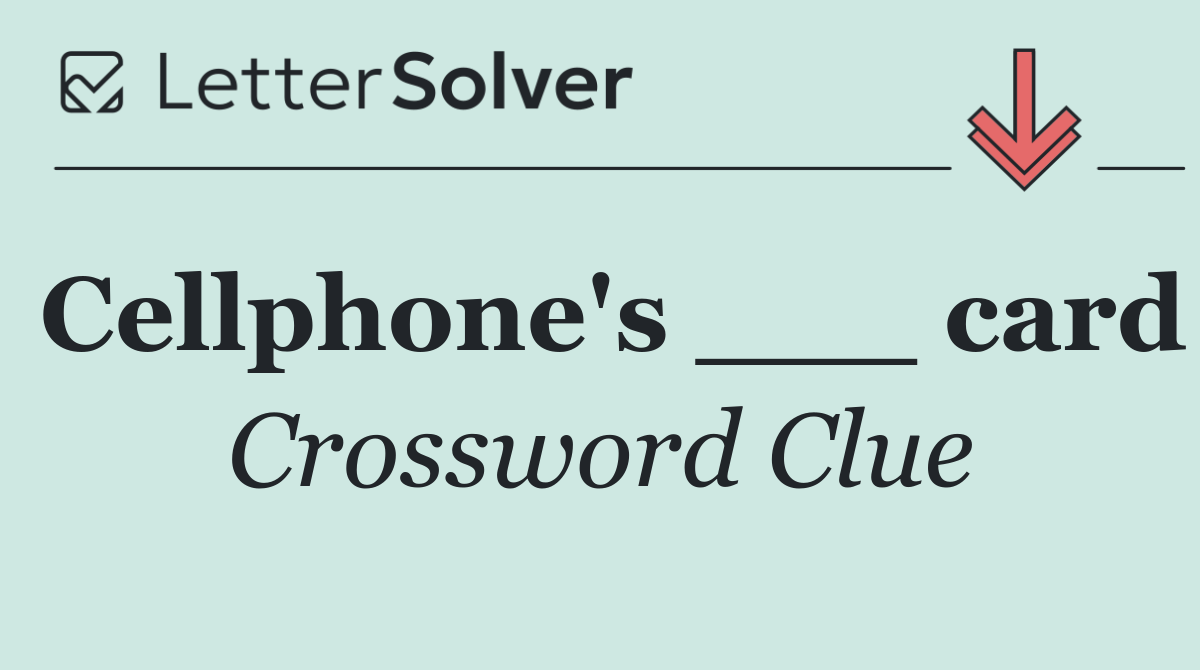 Cellphone's ___ card