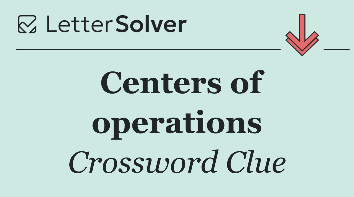 Centers of operations