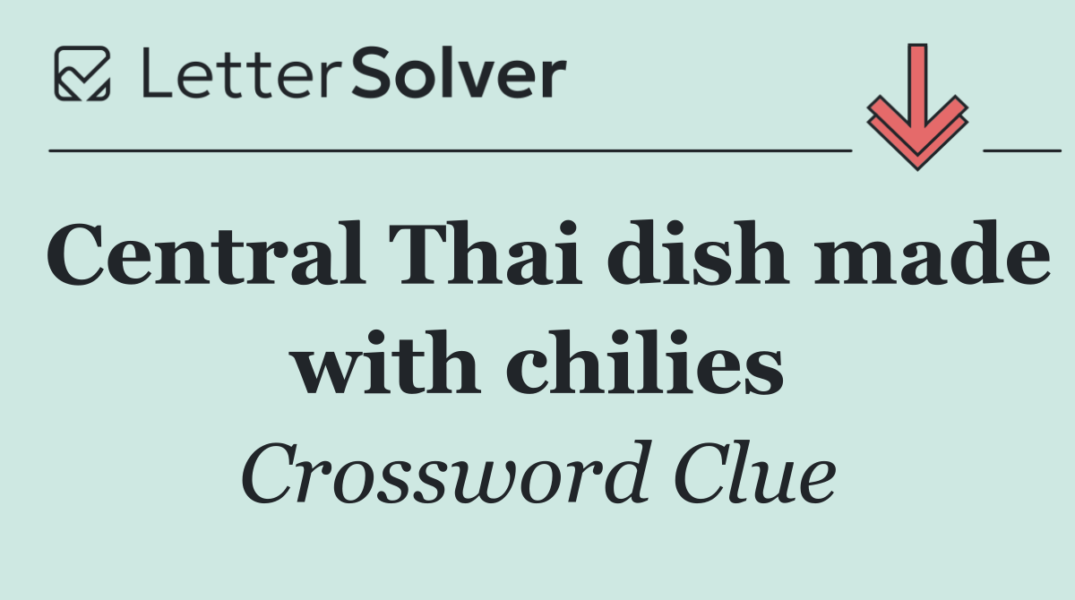Central Thai dish made with chilies