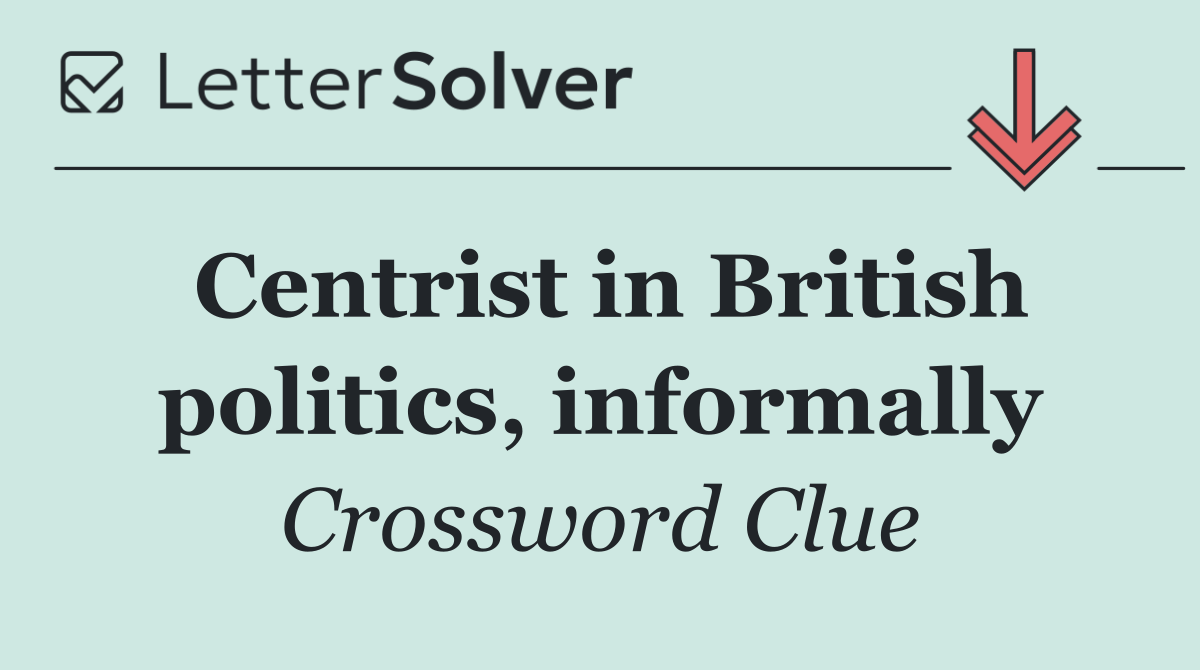 Centrist in British politics, informally