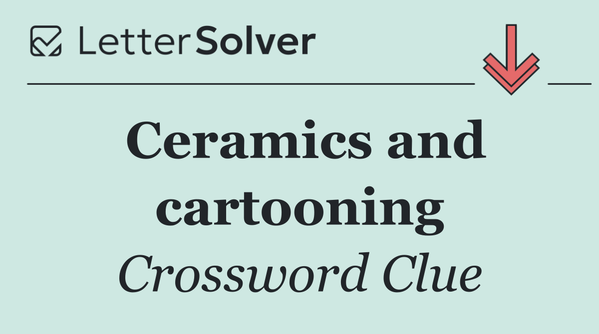 Ceramics and cartooning