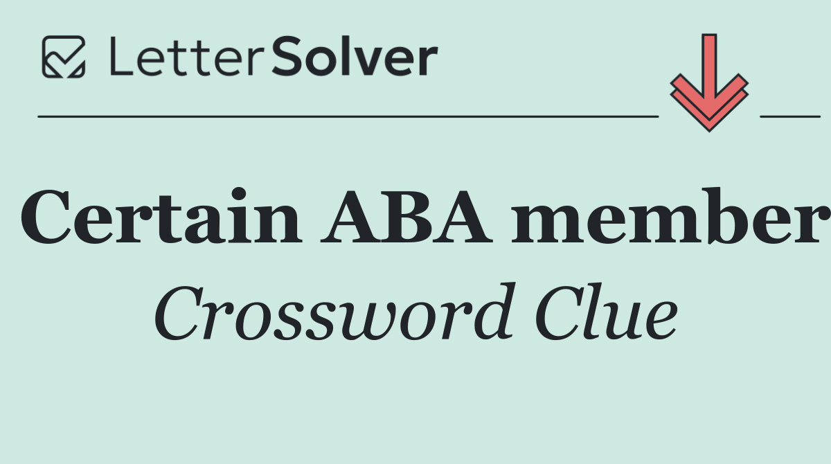 Certain ABA member