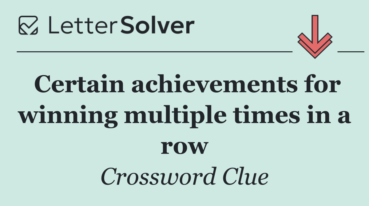 Certain achievements for winning multiple times in a row