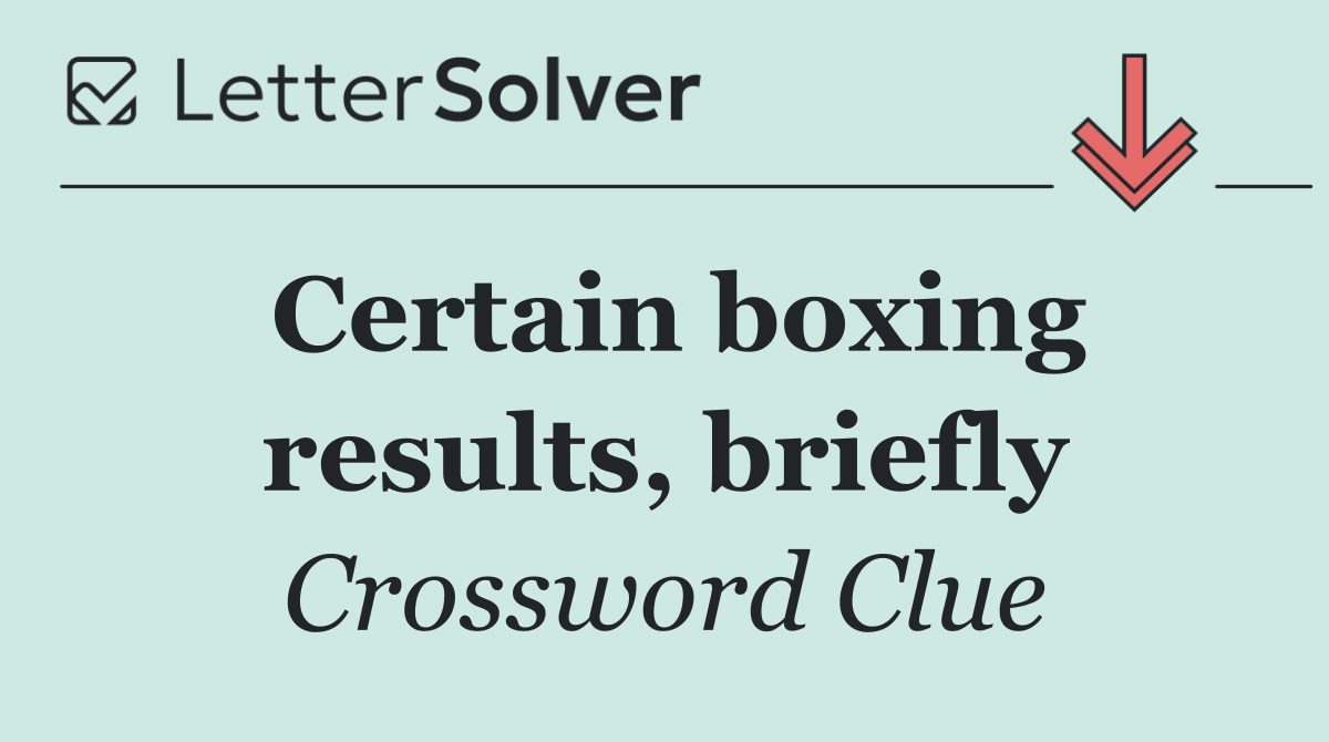 Certain boxing results, briefly