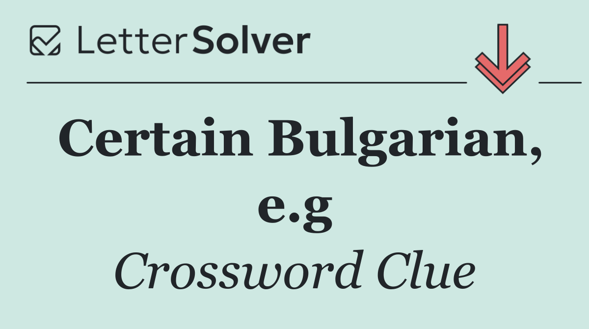 Certain Bulgarian, e.g