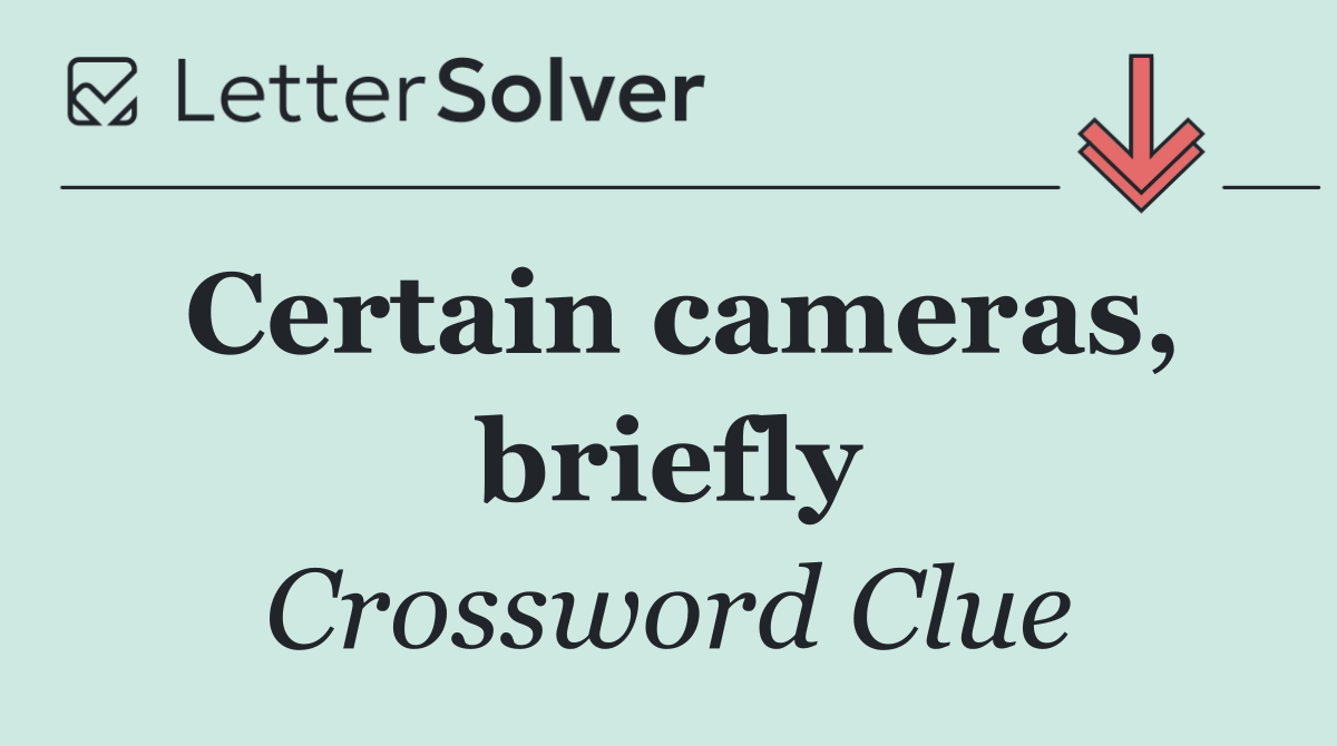 Certain cameras, briefly