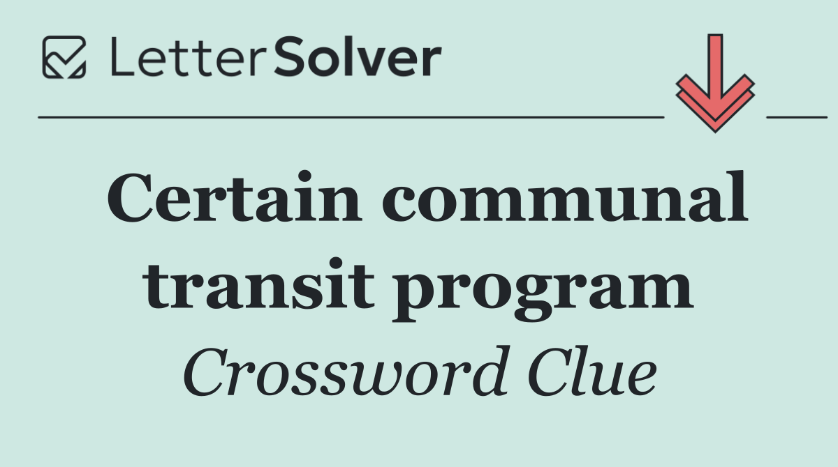 Certain communal transit program