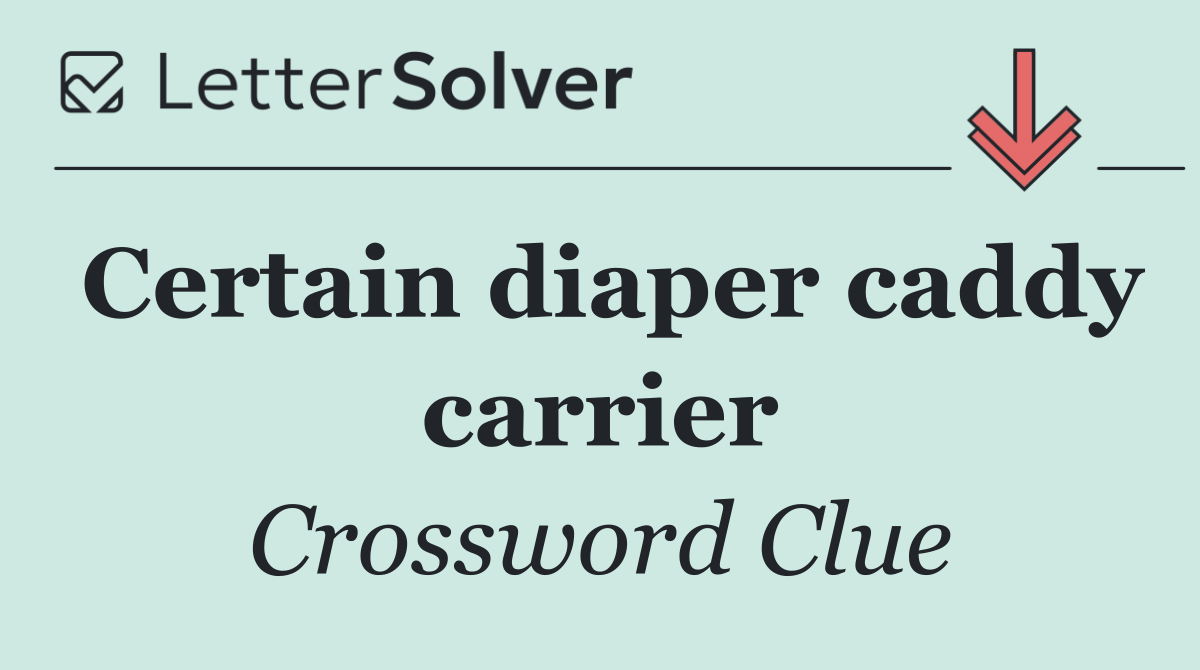 Certain diaper caddy carrier