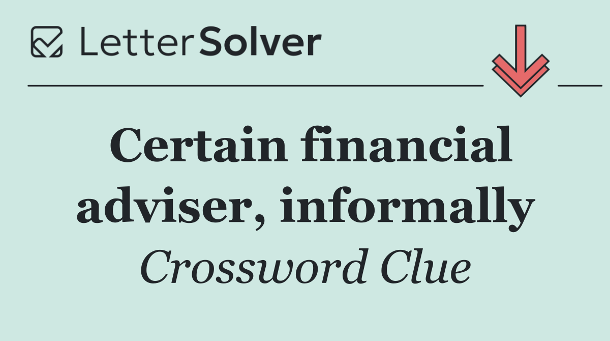 Certain financial adviser, informally