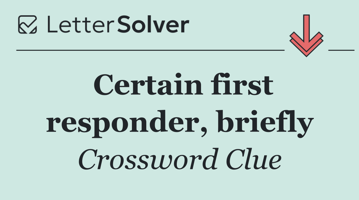 Certain first responder, briefly