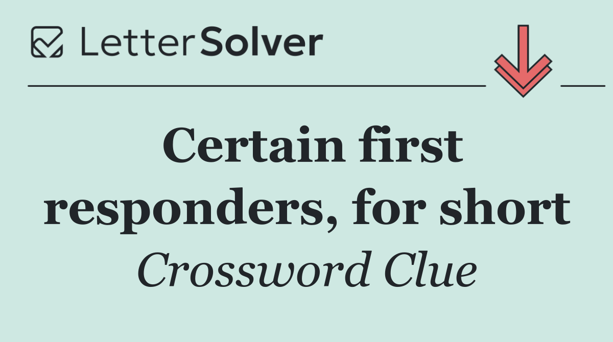 Certain first responders, for short