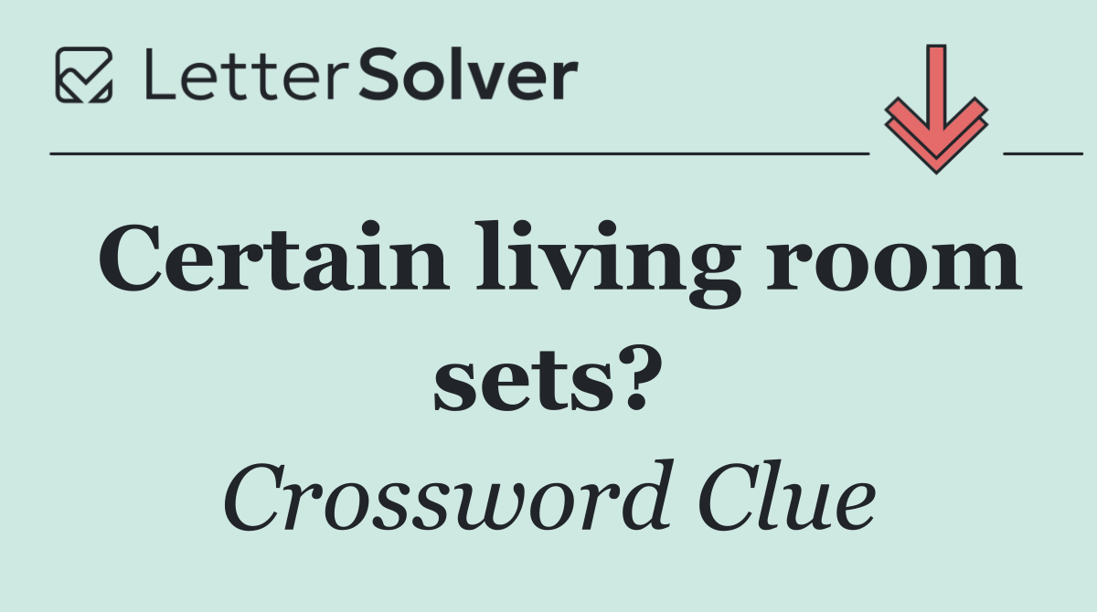 Certain living room sets?