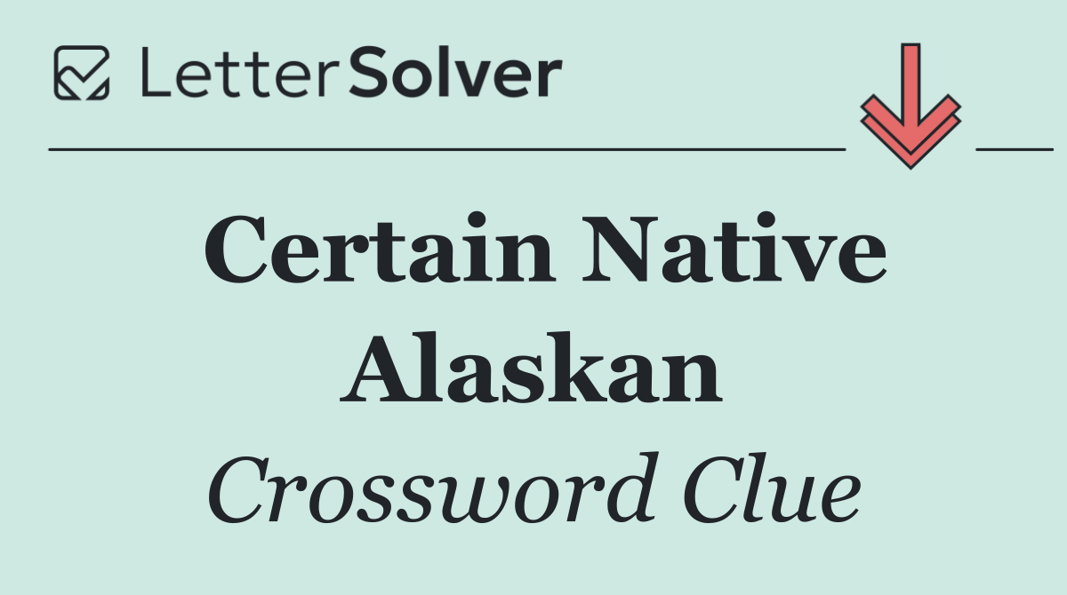 Certain Native Alaskan